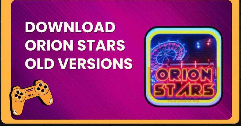 Orion Stars Old Version e1773872941573