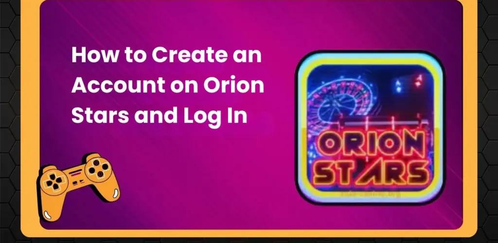 How to Create an Account on Orion Stars and Log In 1 e1773873664816